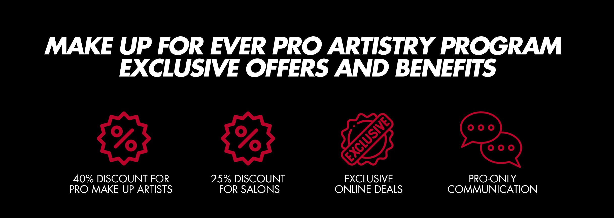 MAKE UP FOR EVER PRO ARTISTRY PROGRAM EXCLUSIVE OFFERS AND BENEFITS